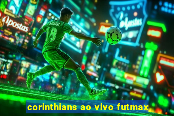 corinthians ao vivo futmax